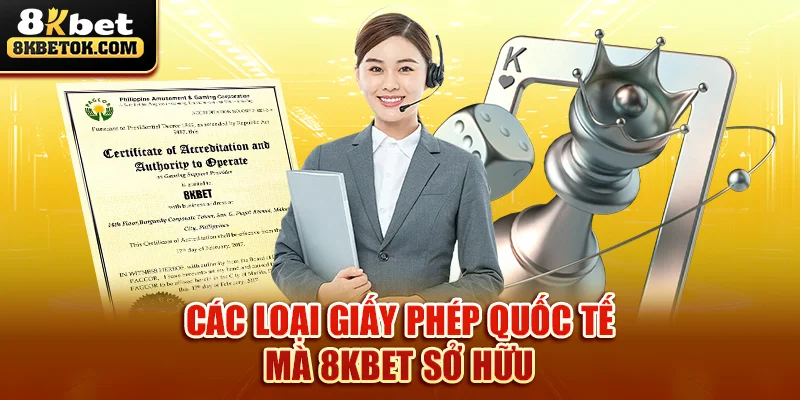 cac-loai-giay-phep-quoc-te-ma-8kbet-so-huu